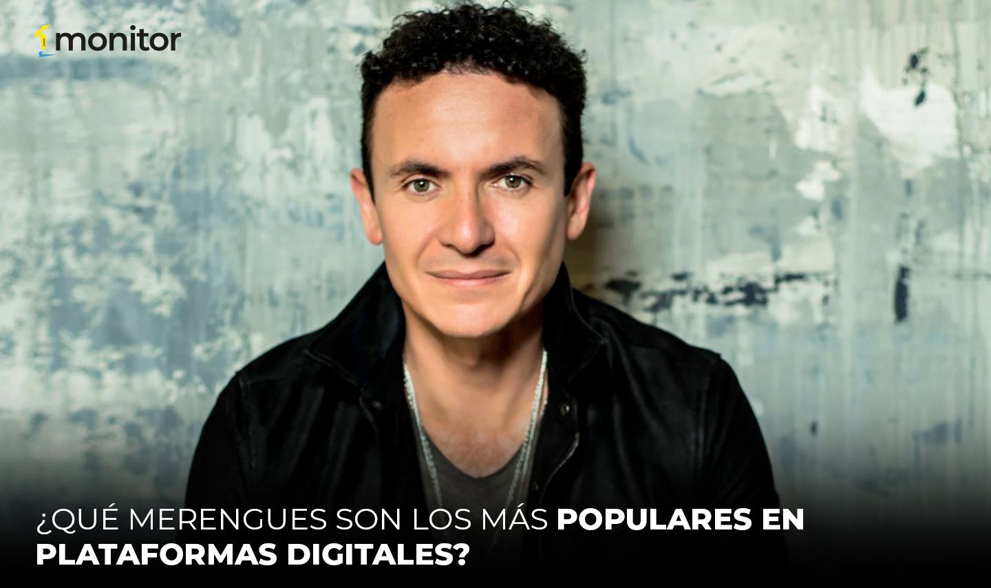 Te presentamos el Top 5 Digital Merengue de monitorLATINO