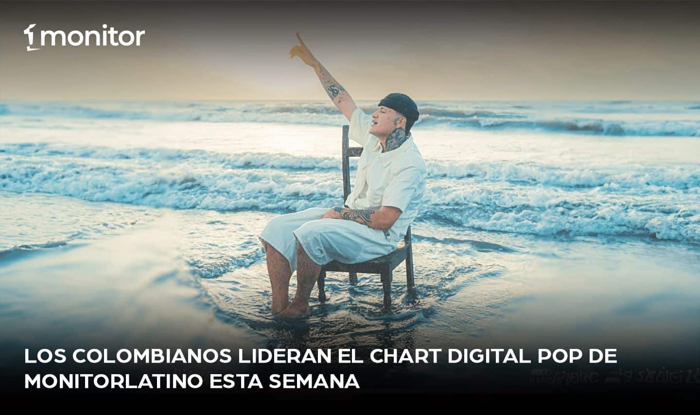 Los colombianos lideran el Chart Digital Pop de monitorLATINO esta semana￼