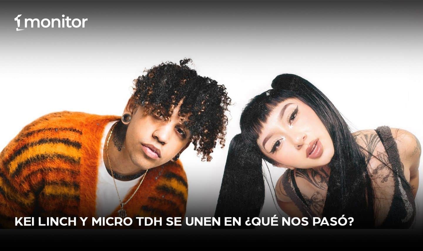 Kei Linch y Micro TDH se unen en «¿Qué Nos Pasó?»