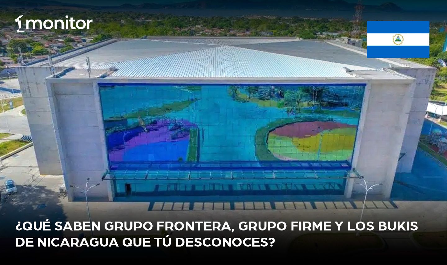 ¿Qué saben Grupo Frontera, Grupo Firme y Los Bukis de Nicaragua que tú desconoces?