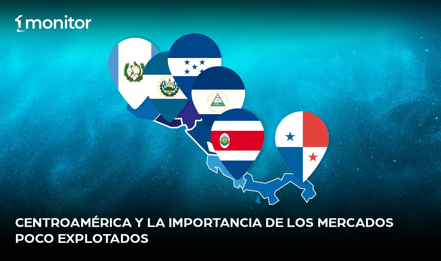 Centroamérica y la importancia de los mercados poco explotados￼