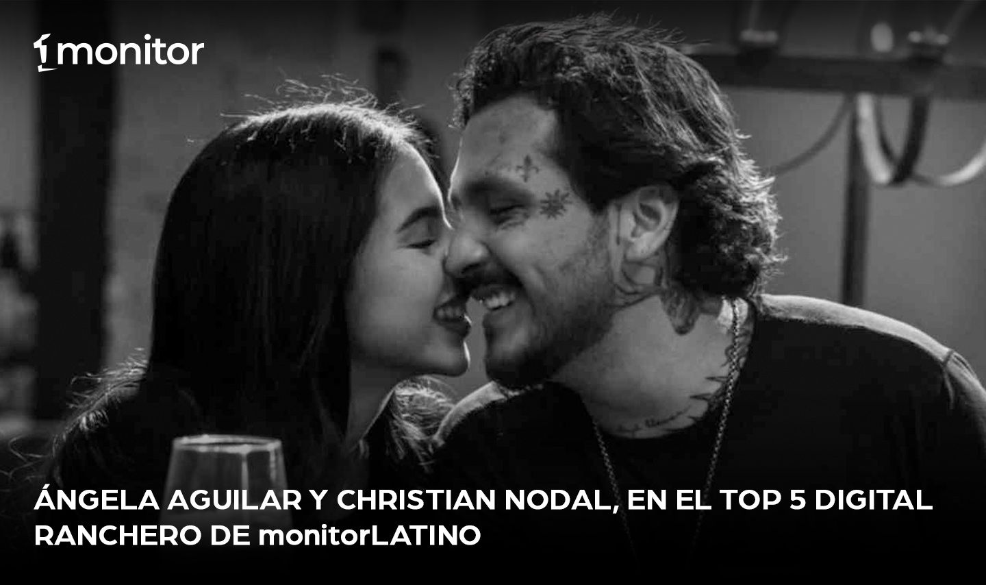 Ángela Aguilar y Christian Nodal, en el Top 5 Digital Ranchero de monitorLATINO