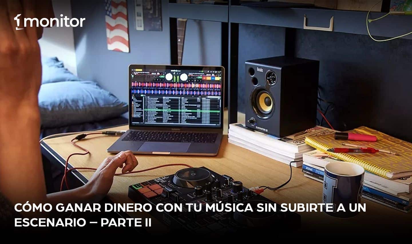 Cómo Ganar Dinero con Tu Música sin Subirte a un Escenario – Parte II