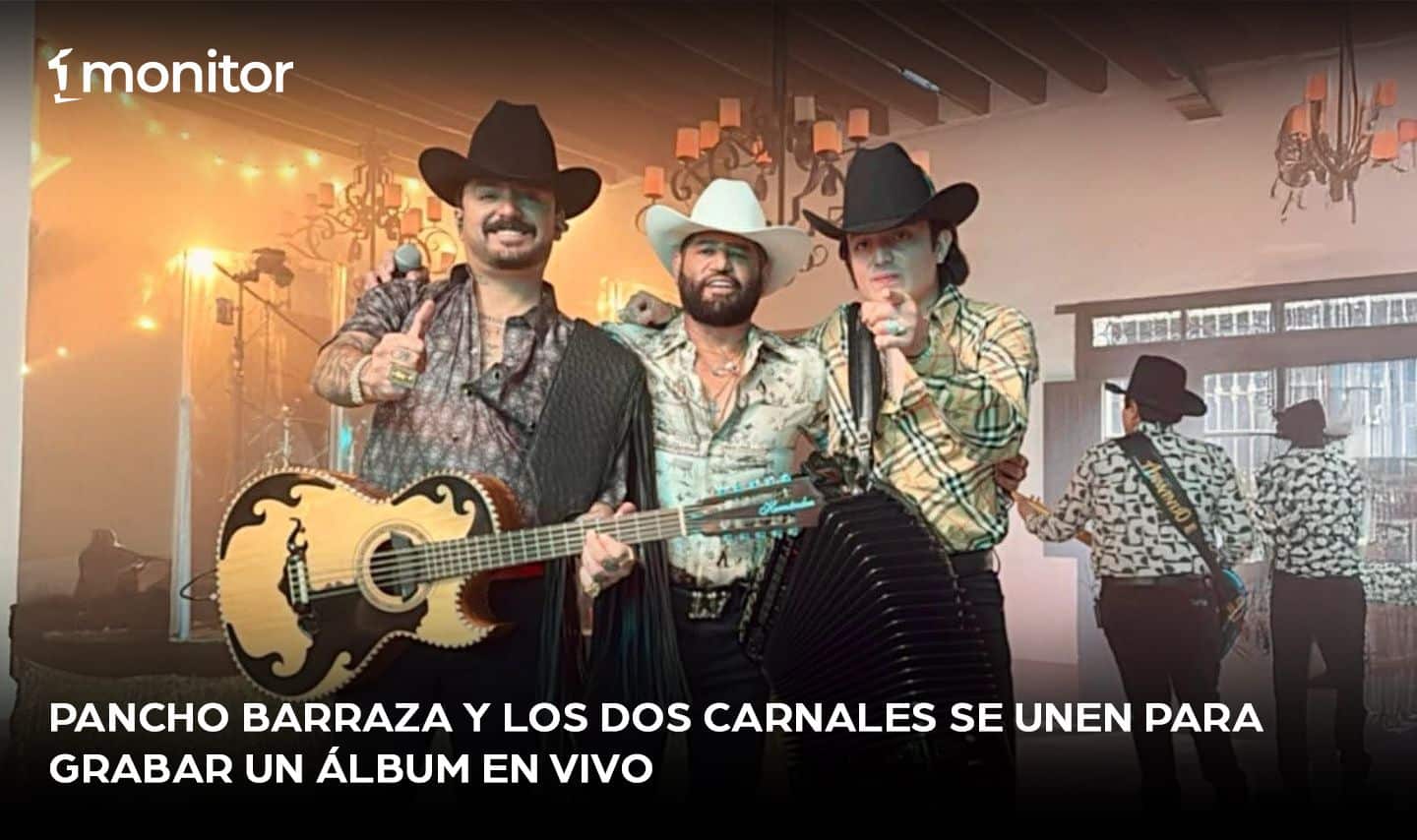 Pancho Barraza y Los Dos Carnales se unen para grabar un álbum en vivo