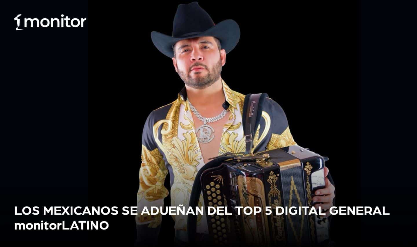 Los mexicanos se adueñan del Top 5 Digital General monitorLATINO