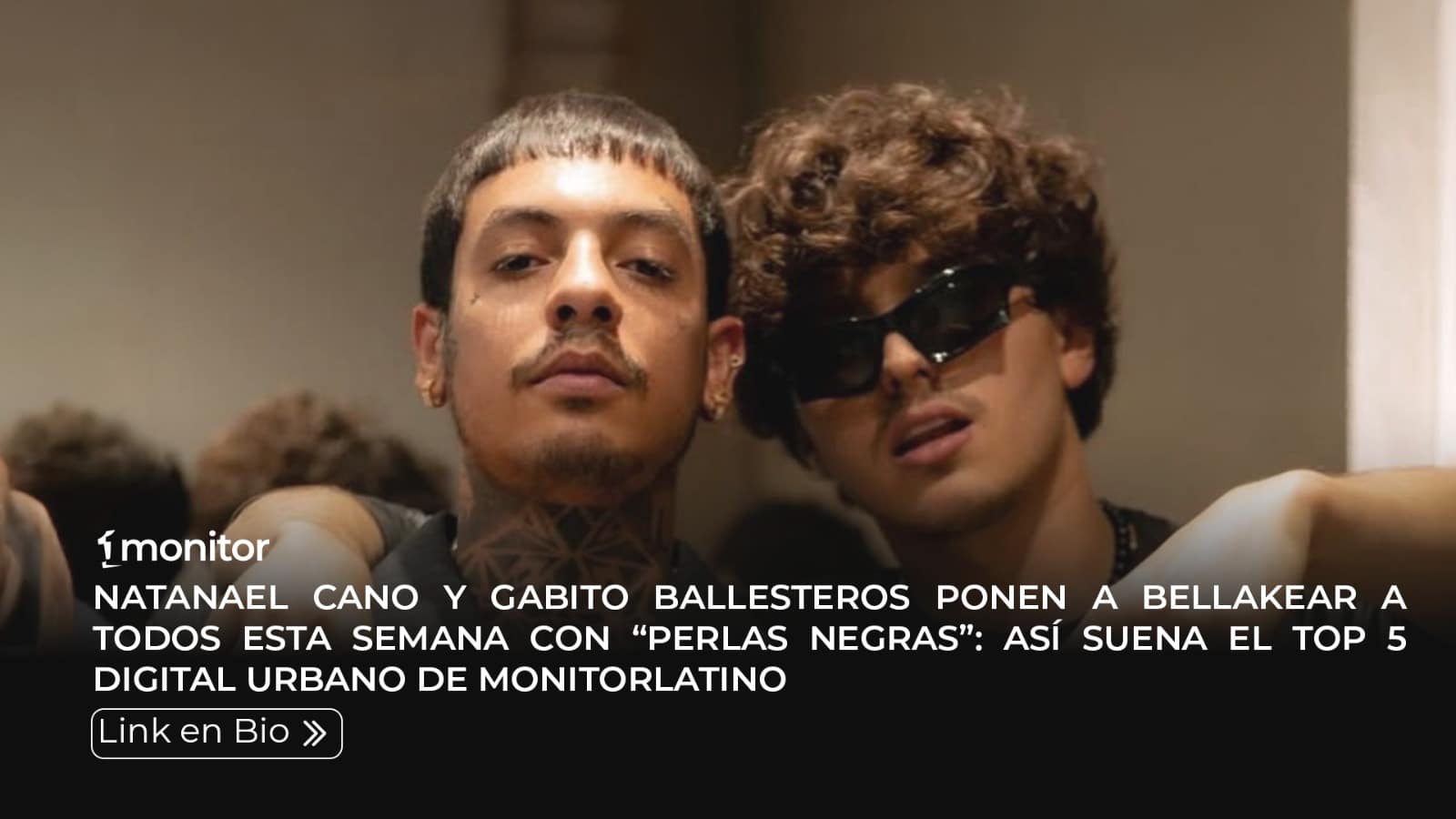 Natanael Cano y Gabito Ballesteros ponen a bellakear a todos esta semana con “Perlas Negras”: Así suena el Top 5 Digital Urbano de monitorLATINO