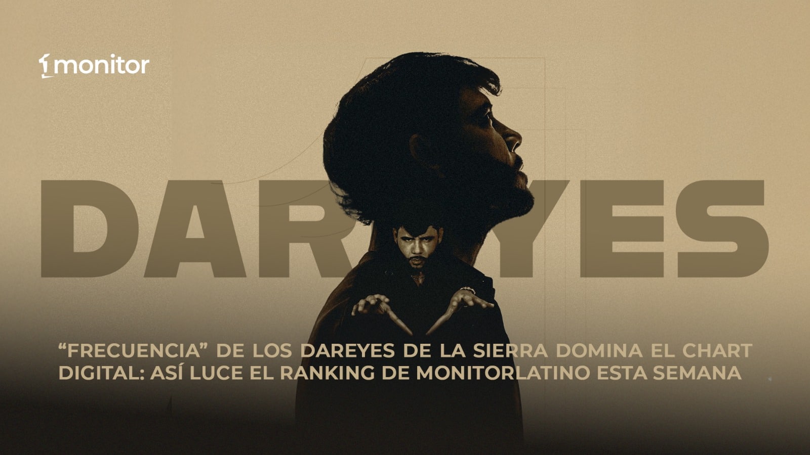 “Frecuencia” de Los Dareyes de la Sierra domina el Chart Digital: así luce el ranking de monitorLATINO esta semana