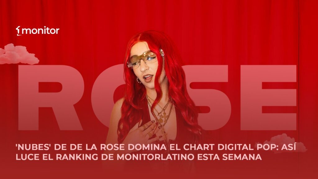 La Rosa encabeza el Chart Digital Pop de monitorLATINO con “Nubes”, acompañada por Bad Bunny, Yung Miko y otros artistas en el ranking.