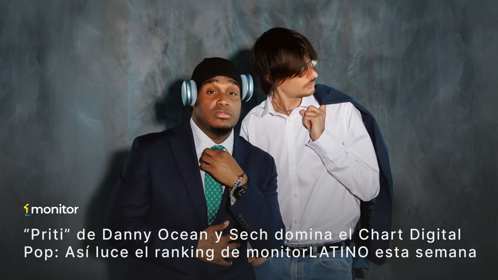 “Priti” de Danny Ocean y Sech domina el Chart Digital Pop: Así luce el ranking de monitorLATINO esta semana