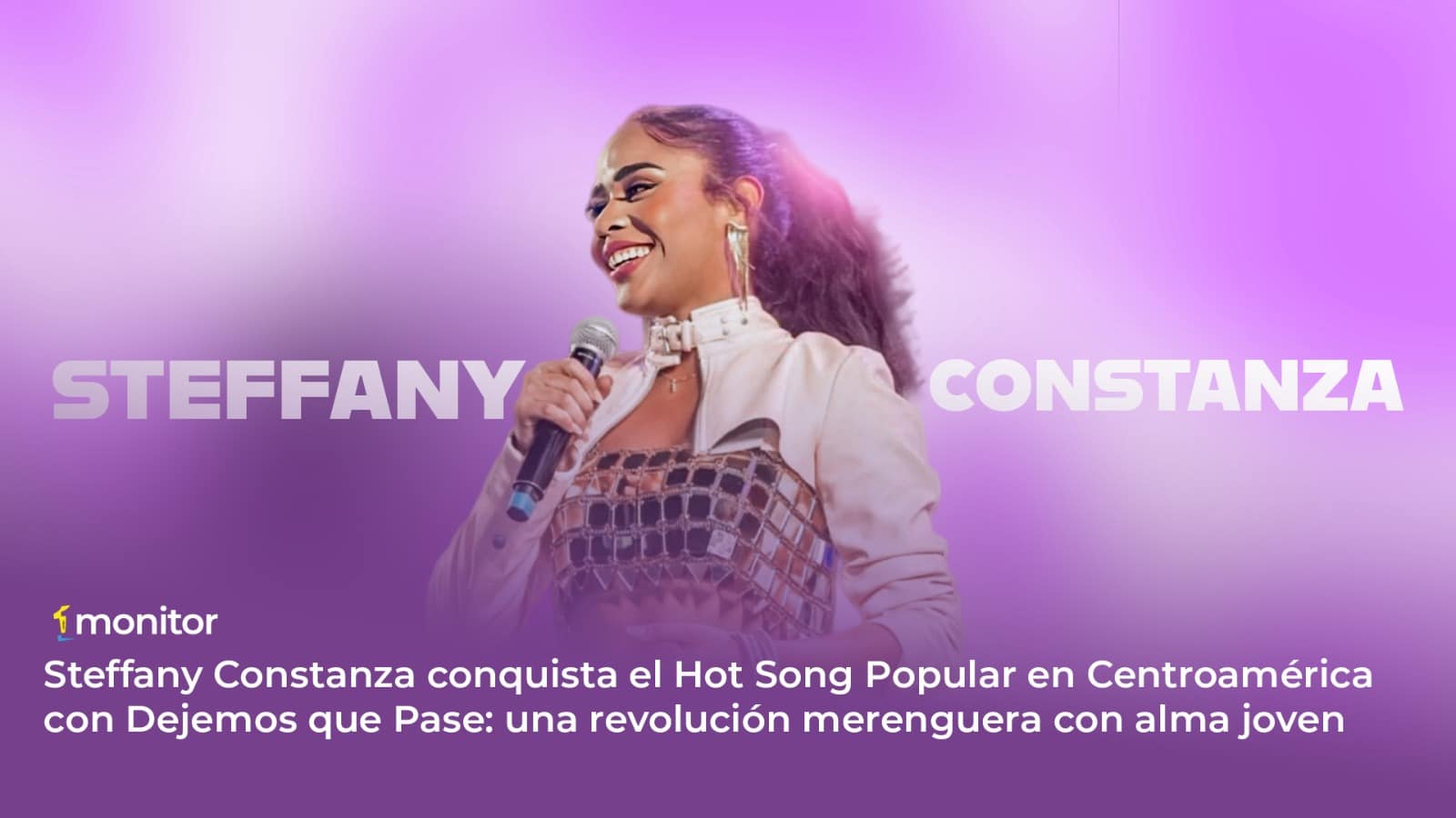 Steffany Constanza conquista el Hot Song Popular en Centroamérica con Dejemos que Pase: una revolución merenguera con alma joven