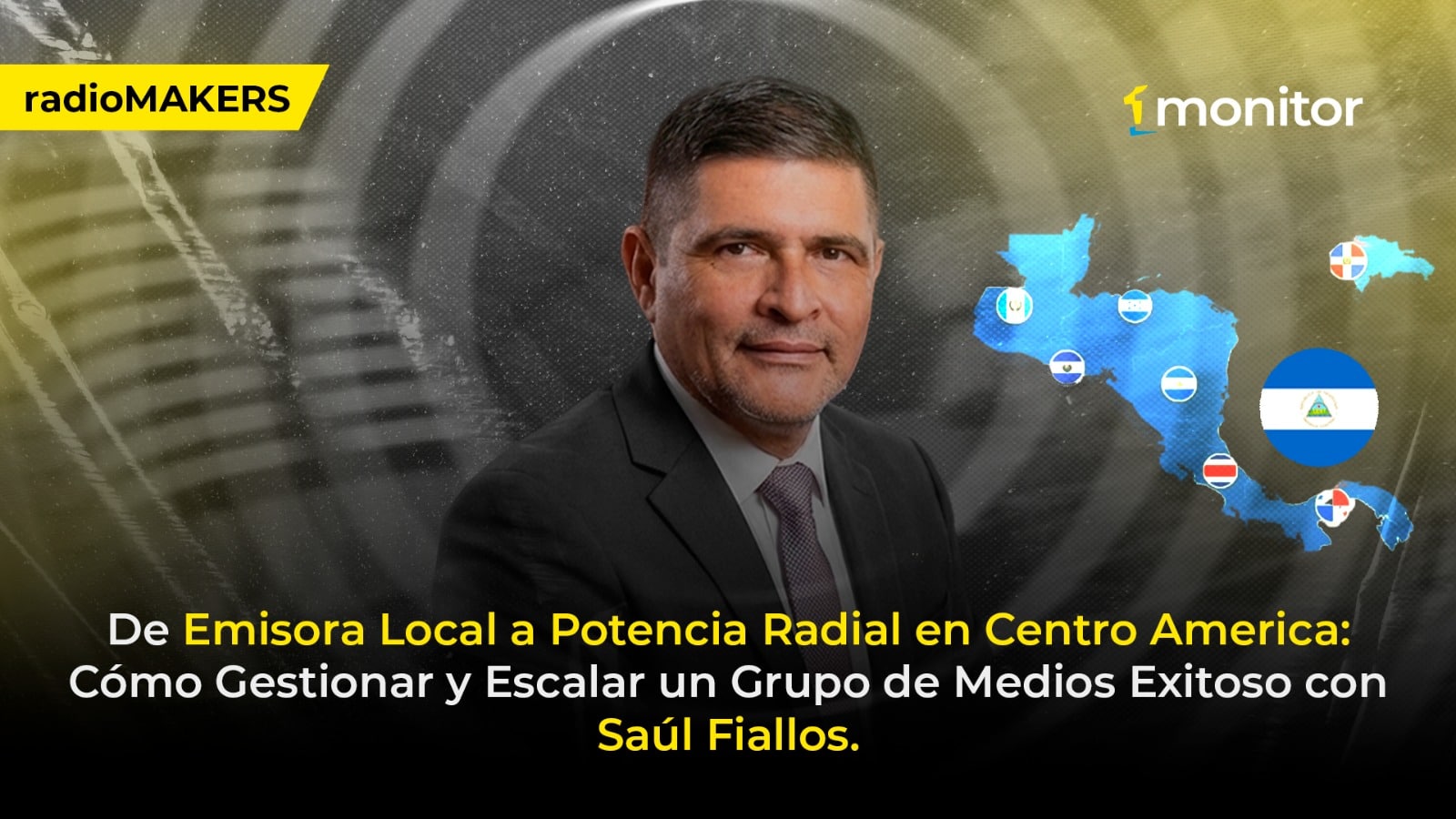 De Emisora Local a Potencia Radial en Centro America: Cómo Gestionar y Escalar un Grupo de Medios Exitoso con Saúl Fiallos.