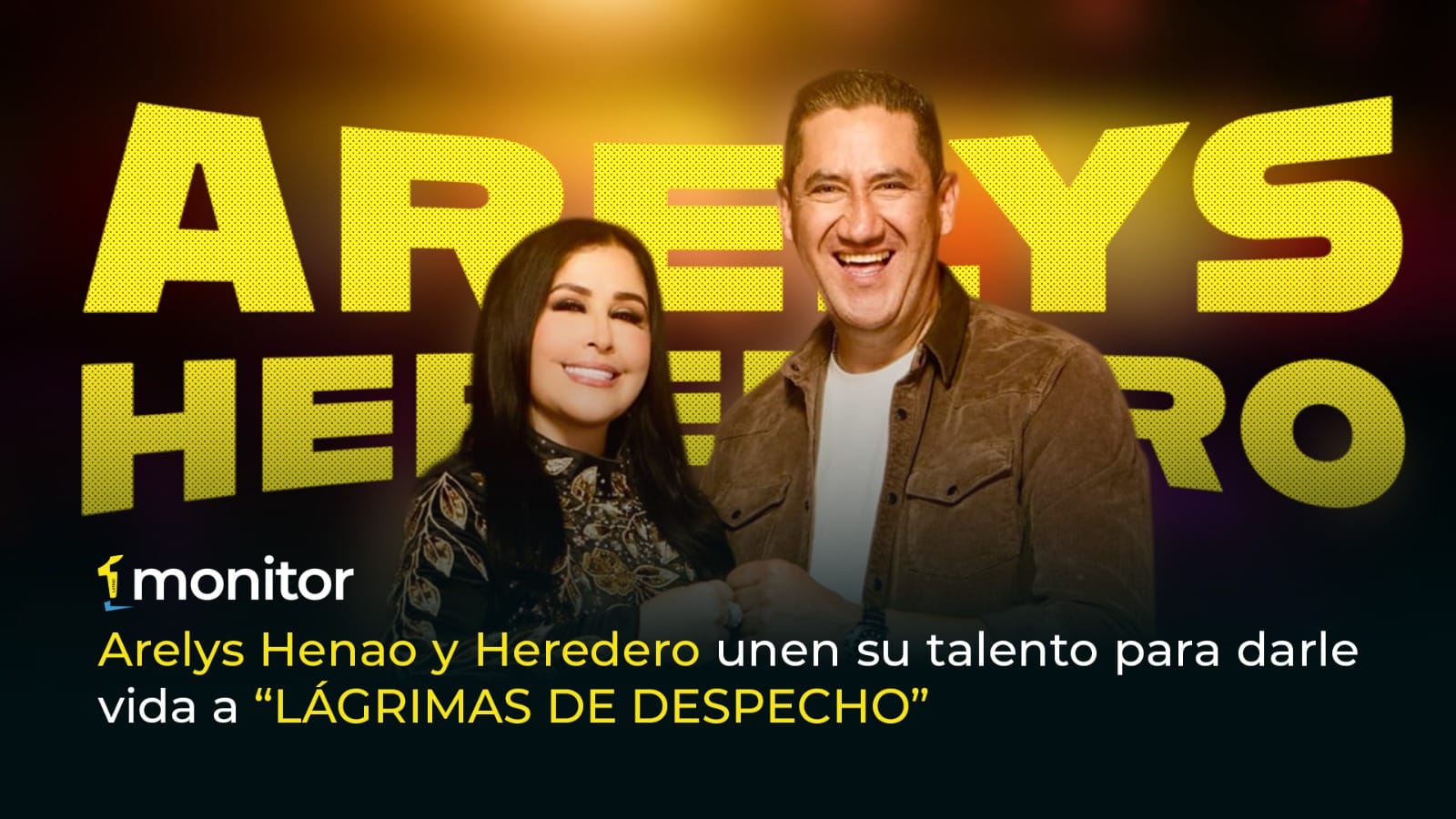 Arelys Henao y Heredero unen su talento para darle vida a “LÁGRIMAS DE DESPECHO”