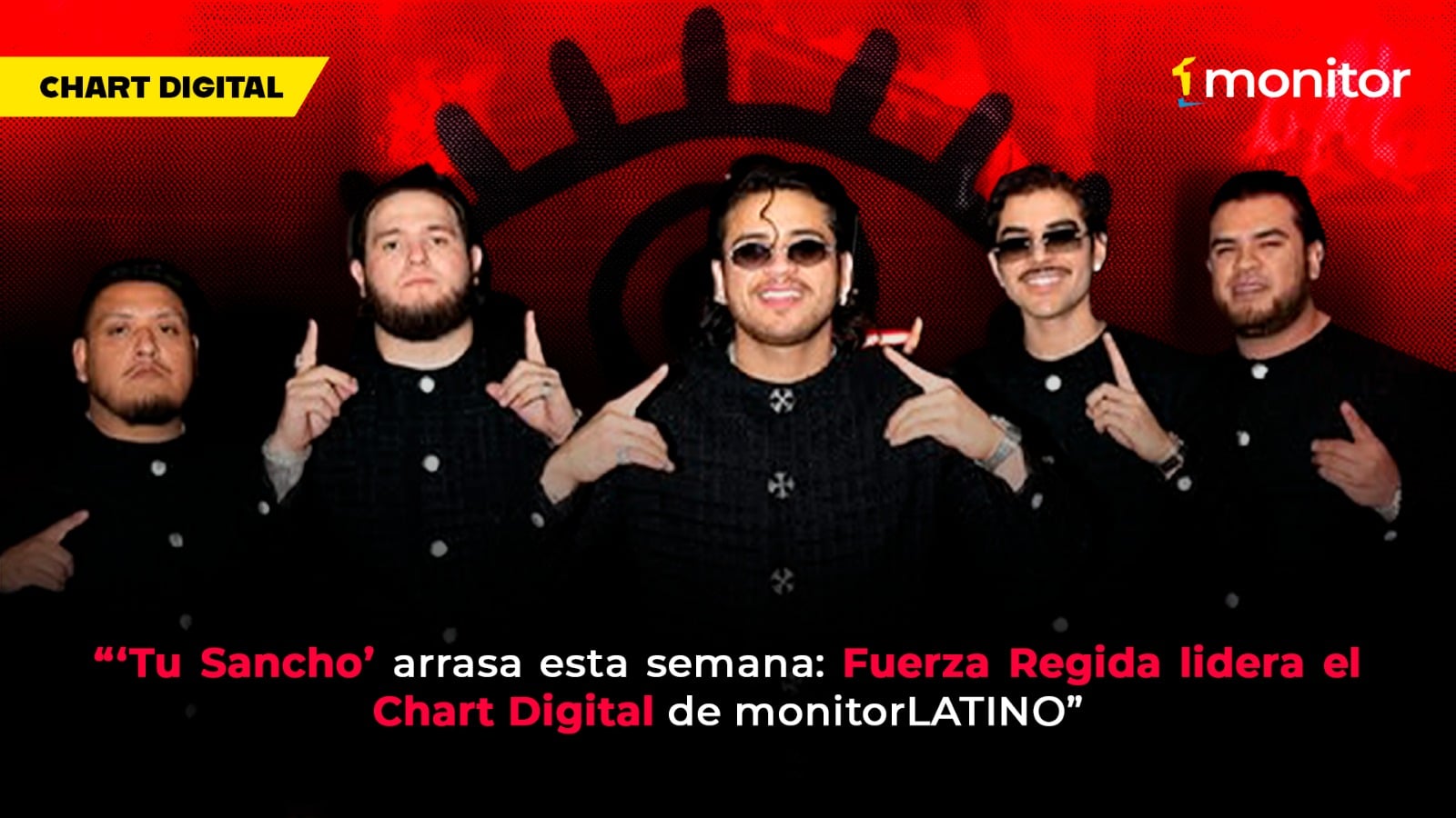 “‘Tu Sancho’ arrasa esta semana: Fuerza Regida lidera el Chart Digital de monitorLATINO”