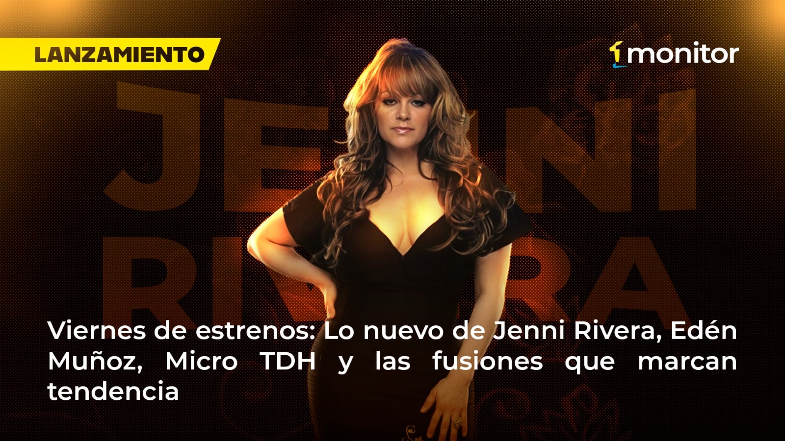 Viernes de estrenos: Lo nuevo de Jenni Rivera, Edén Muñoz, Micro TDH y las fusiones que marcan tendencia