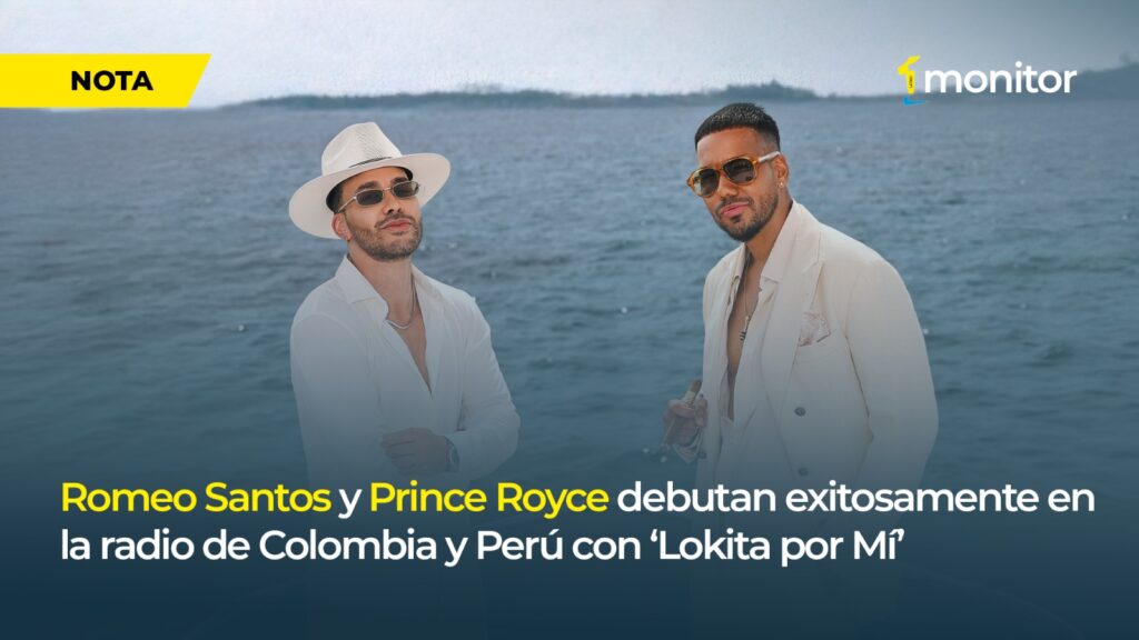 Romeo Santos y Prince Royce celebran el debut de “Lokita por Mí” como Hot Song General en la radio de Colombia y Perú.