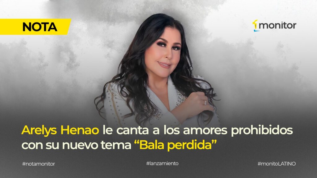 Arelys Henao presenta su nuevo sencillo “Bala Perdida” en 2026