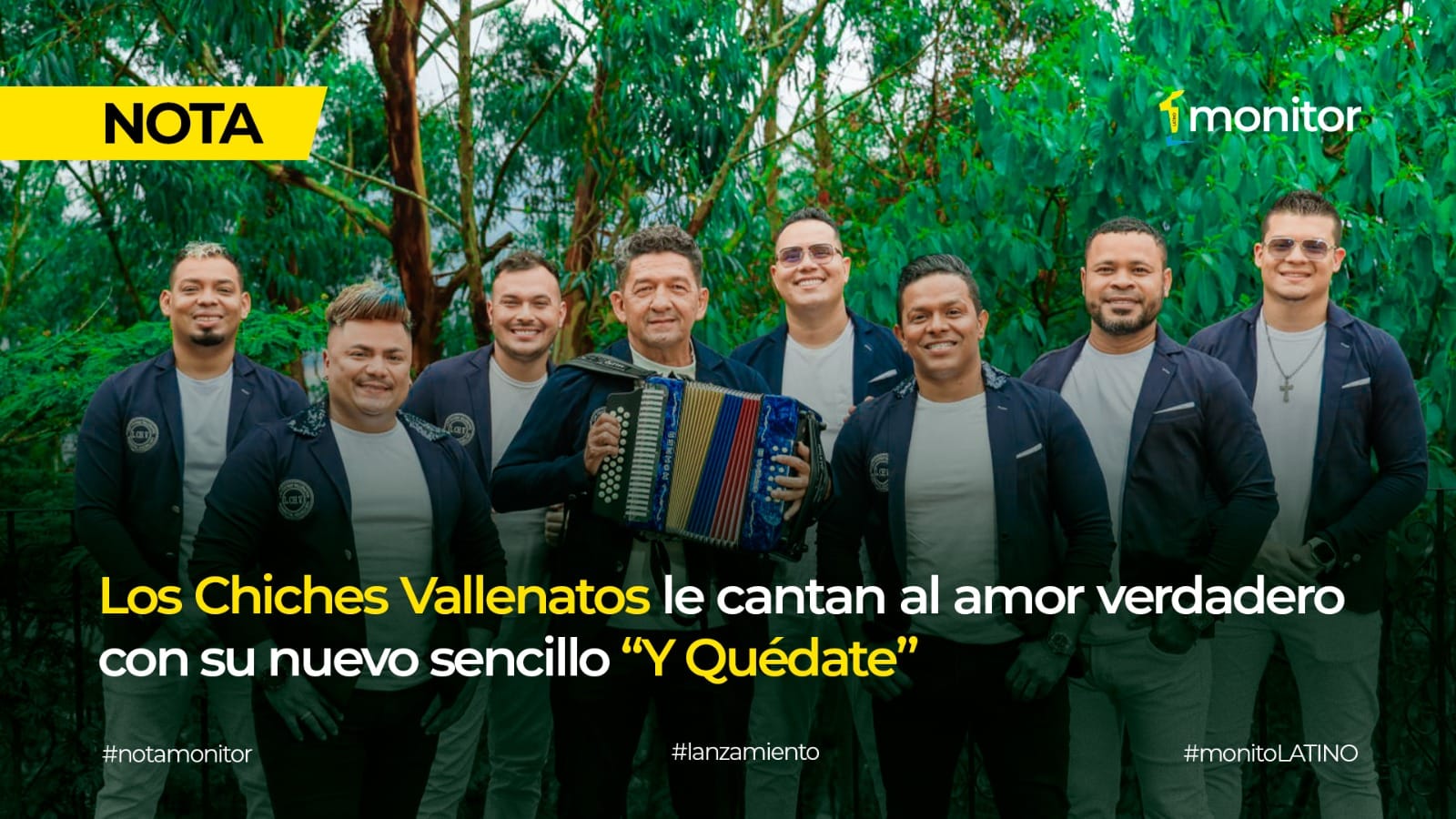 Los Chiches Vallenatos le cantan al amor verdadero con su nuevo sencillo “Y Quédate”