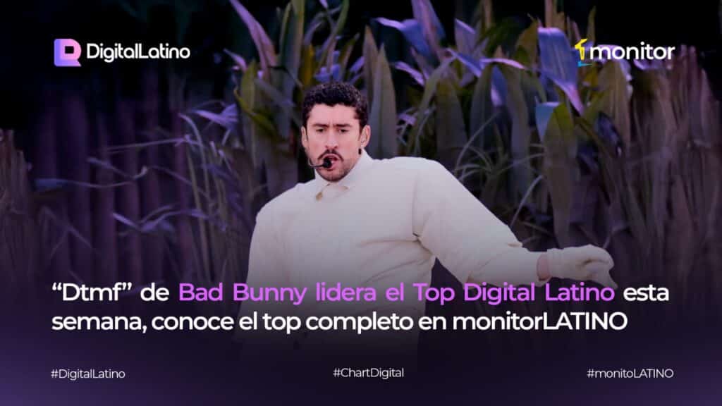 Bad Bunny lidera el Top Digital Latino Internacional con “Dtmf” como #1 de la semana