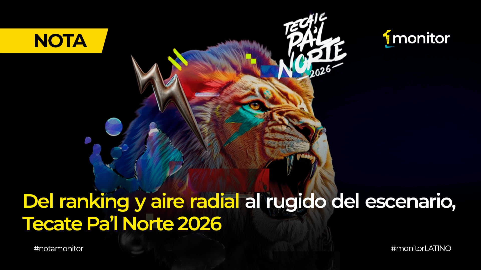 Del ranking y aire radial al rugido del escenario, Tecate Pa’l Norte 2026
