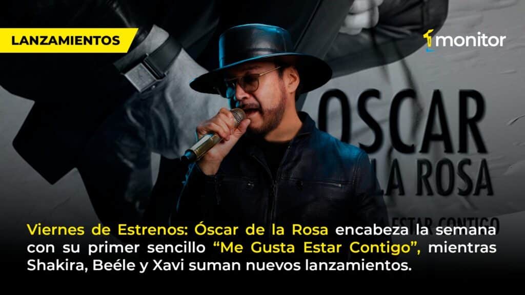 Nuevos lanzamientos musicales de la semana con Óscar de la Rosa, Shakira, Beéle y Xavi