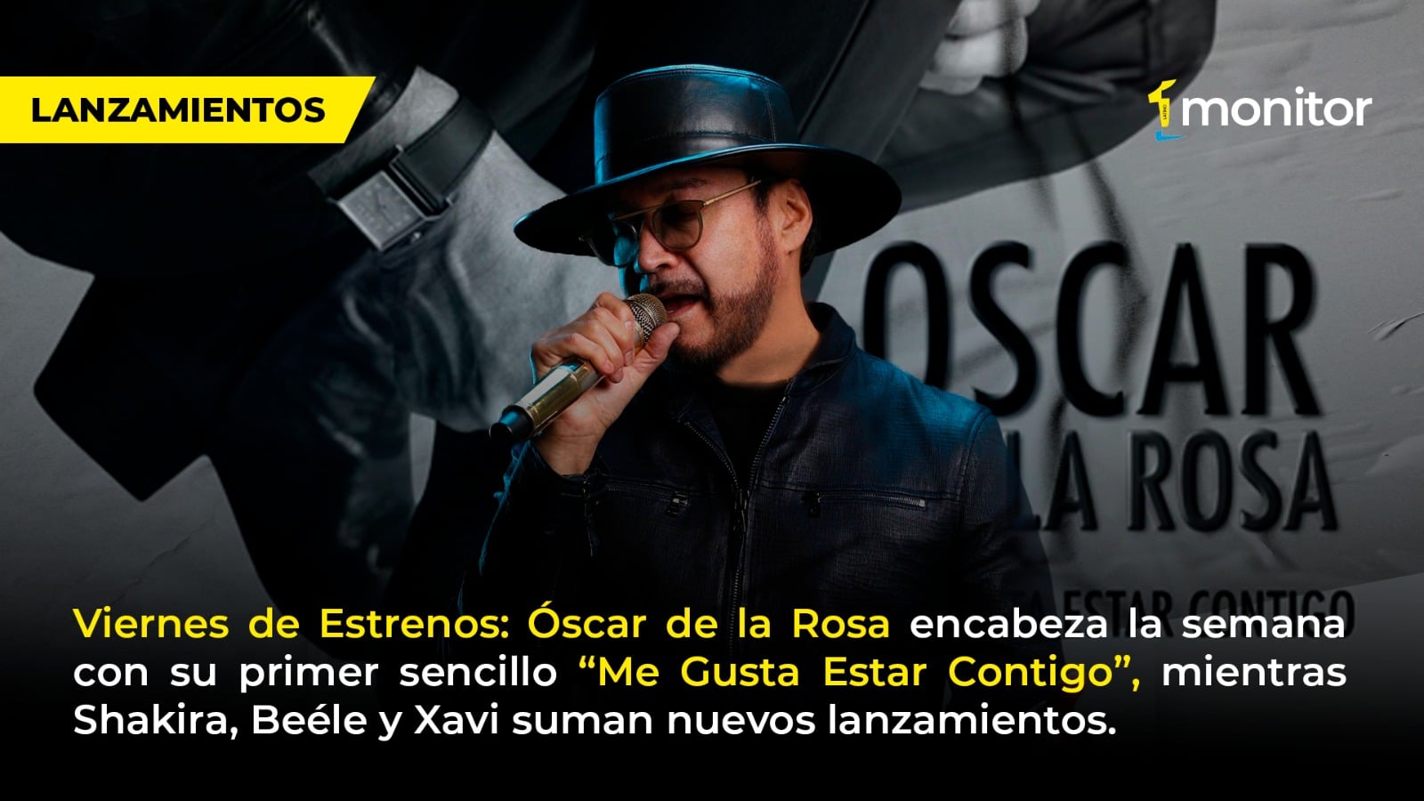 Viernes de Estrenos: Óscar de la Rosa encabeza la semana con su primer sencillo “Me Gusta Estar Contigo”, mientras Shakira, Beéle y Xavi suman nuevos lanzamientos