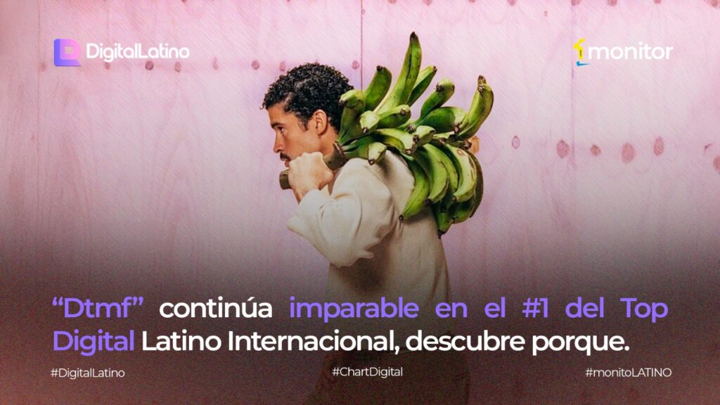 Bad Bunny con “Dtmf” se mantiene en el #1 del Top Digital Latino Internacional