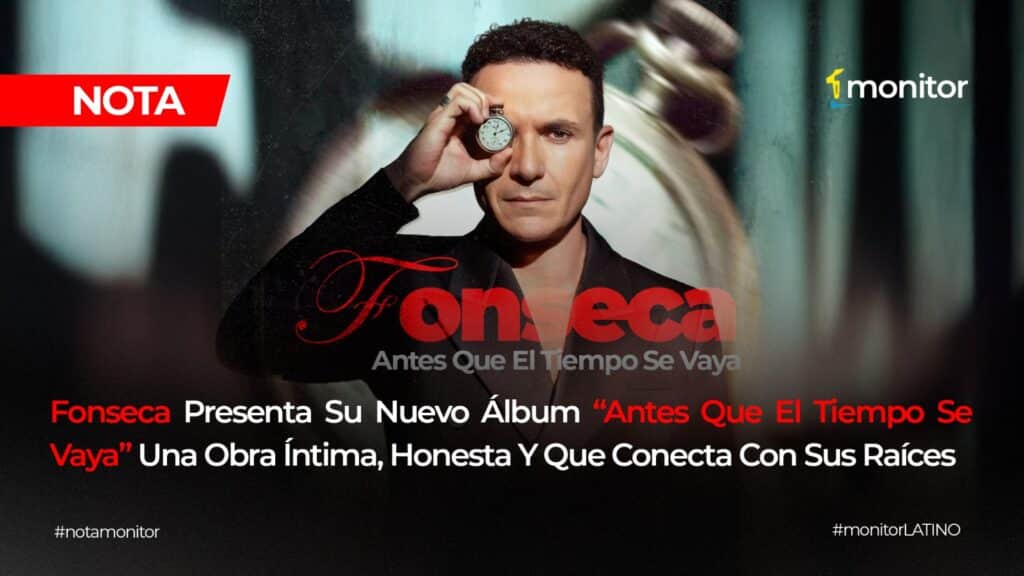 Fonseca presenta su nuevo álbum Antes Que El Tiempo Se Vaya con colaboraciones de artistas latinos.