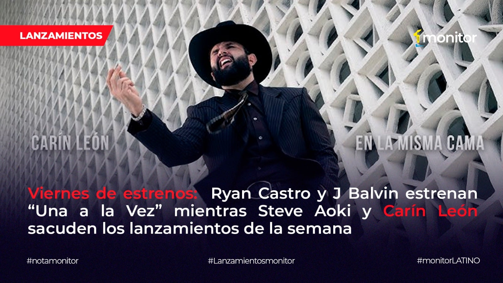 Ryan Castro y J Balvin estrenan “Una a la Vez” mientras Steve Aoki y Carín León sacuden los lanzamientos de la semana