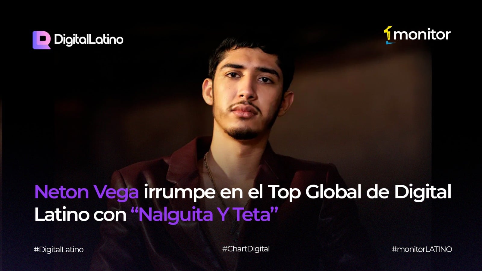 Neton Vega irrumpe en el Top Global de Digital Latino con “Nalguita Y Teta”
