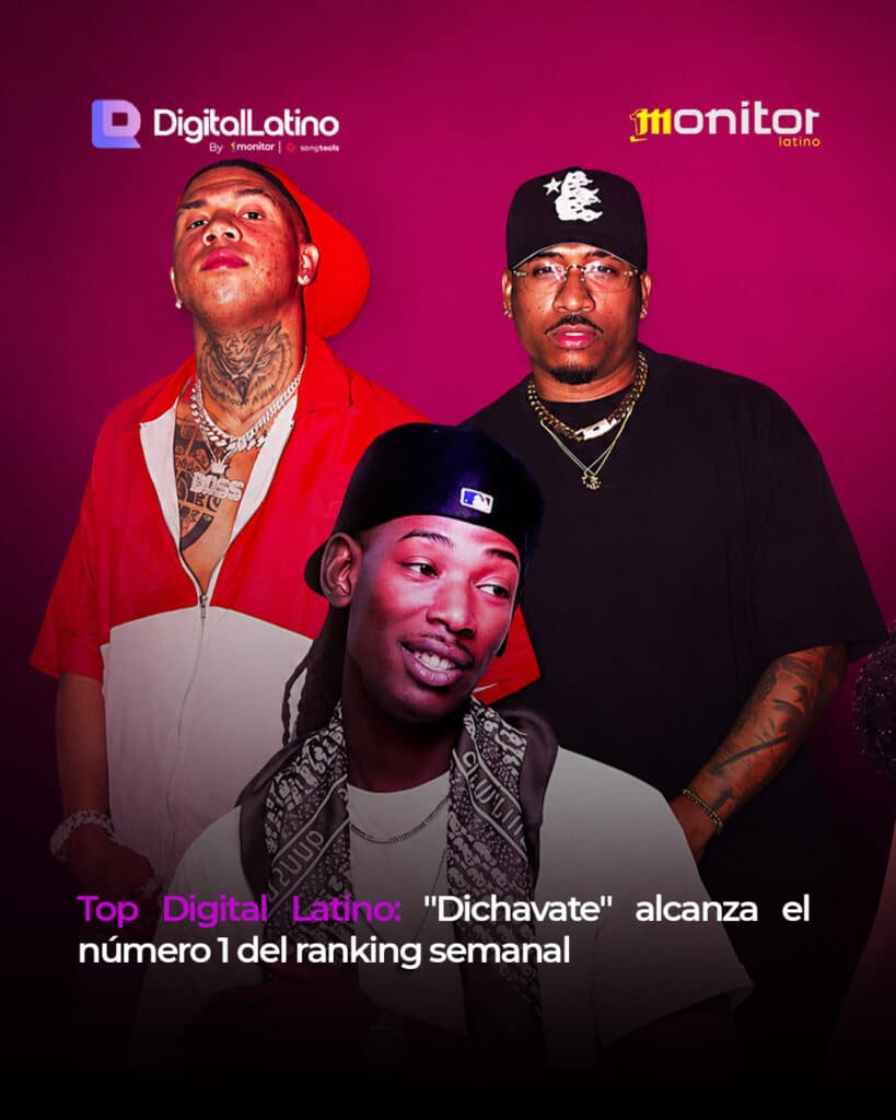 Top Digital Latino: "Dichavate" lidera el ranking semanal