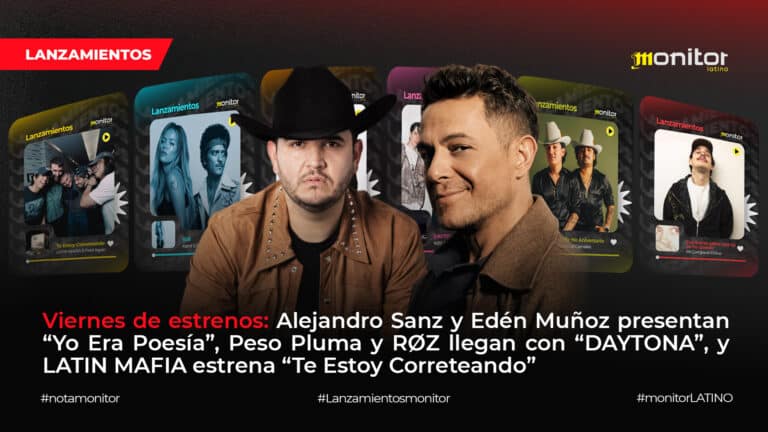 Viernes de estrenos: Alejandro Sanz y Edén Muñoz presentan “Yo Era Poesía”, Peso Pluma y RØZ llegan con “DAYTONA”, y LATIN MAFIA estrena “Te Estoy Correteando”