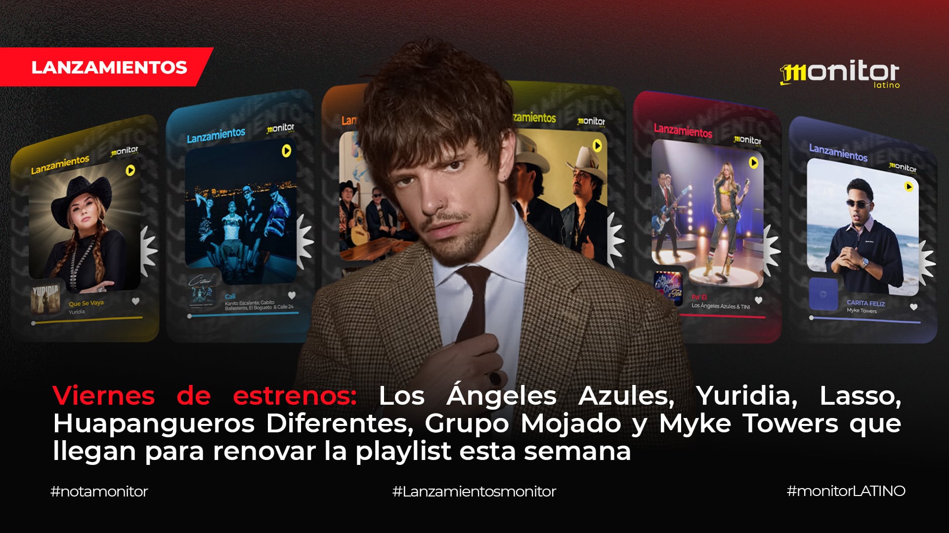Viernes de estrenos: Los Ángeles Azules, Yuridia, Lasso, Huapangueros Diferentes, Grupo Mojado y Myke Towers que llegan para renovar la playlist esta semana