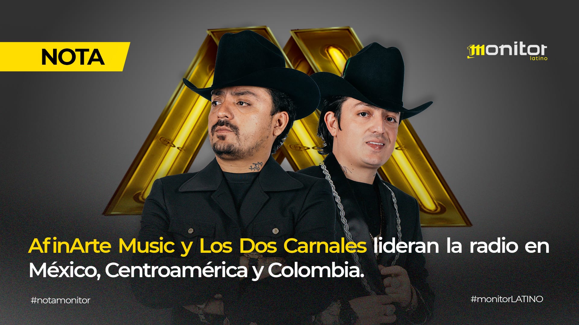 AfinArte Music y Los Dos Carnales lideran la radio en México, Centroamérica y Colombia.