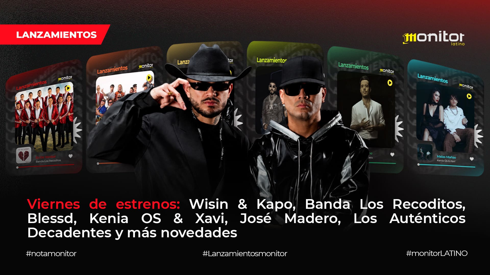Viernes de Lanzamientos: Wisin & Kapo, Banda Los Recoditos, Blessd, Kenia OS & Xavi, José Madero, Los Auténticos Decadentes y más novedades