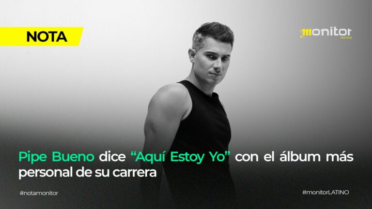 PIPE BUENO DICE “AQUÍ ESTOY YO” CON EL ÁLBUM MÁS PERSONAL DE SU CARRERA