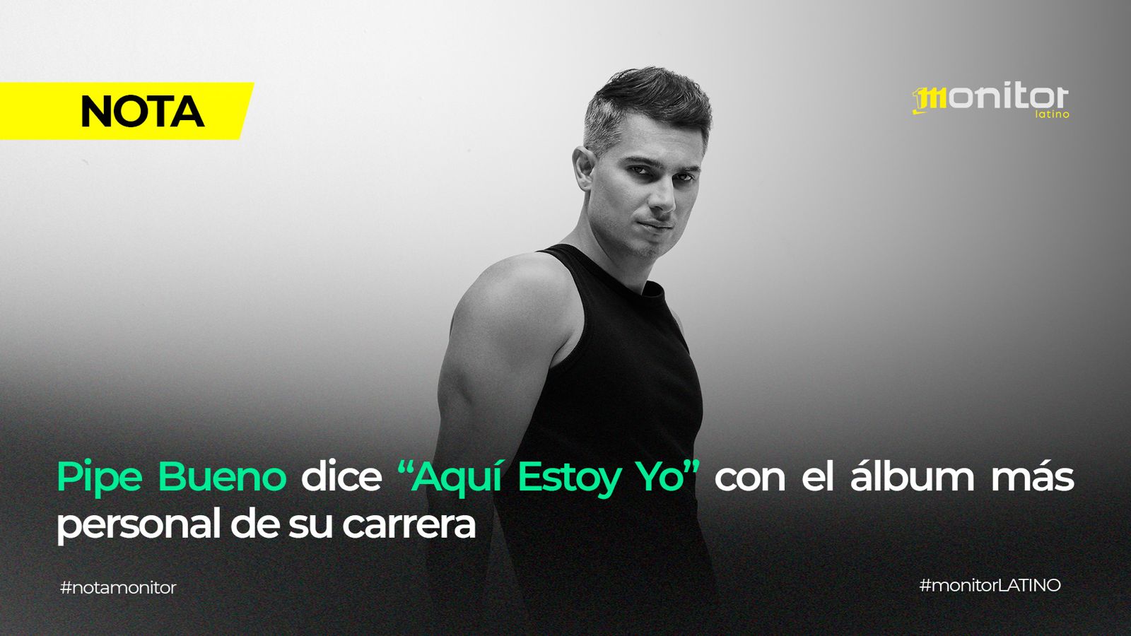 PIPE BUENO DICE “AQUÍ ESTOY YO” CON EL ÁLBUM MÁS PERSONAL DE SU CARRERA